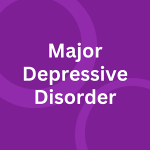 Major Depressive Disorder (MDD)