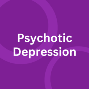 Psychotic Depression