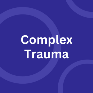Complex Trauma
