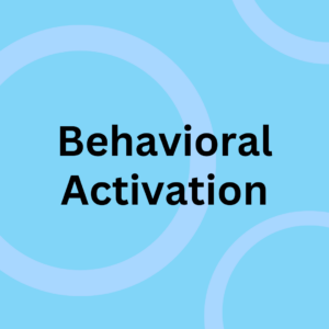 Behavioral Activation (BA)